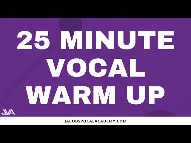 25 Minute Vocal Warm Up