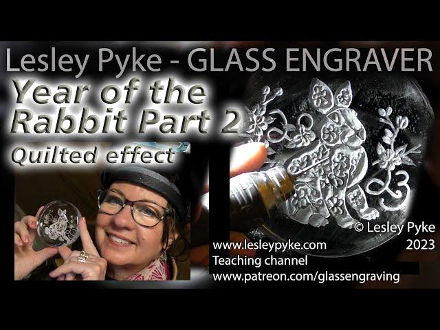 Glass engraving for beginners- Year of the rabbit 2023 - part 2 - quilted effect