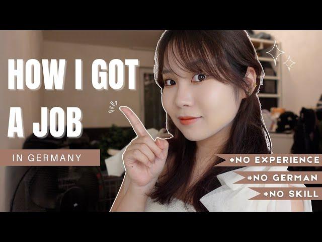 Getting a Job in Germany with No Experience, Skills, or German Language