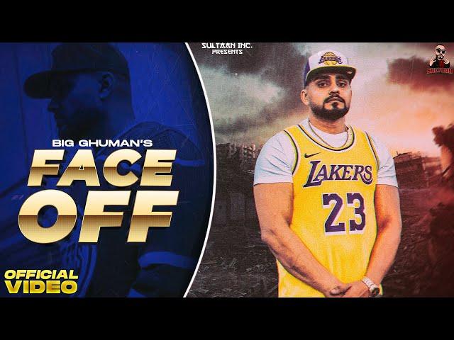 BIG Ghuman - Face Off (Official Music Video) | Beeba Boys