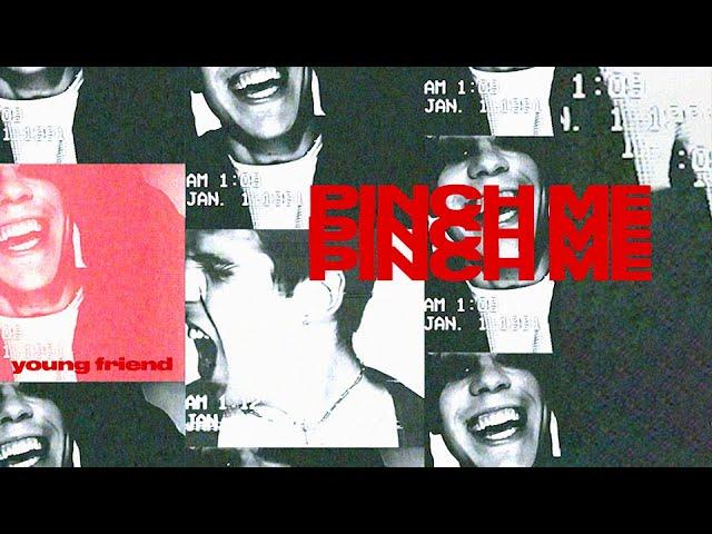 young friend - PINCH ME (lyric video)