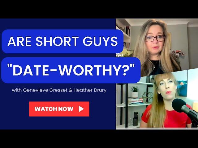 Matchmakers Advice: Are Short Guys "Date-Worthy?"