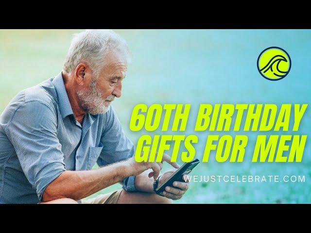 Best 60th Birthday Gift ideas For Men - Husband, Friend, Father,  Uncle