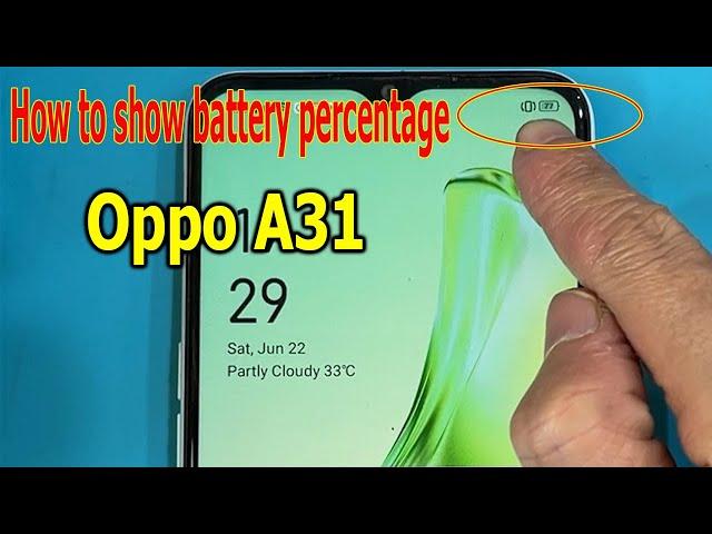 How to show battery percentage Oppo A31