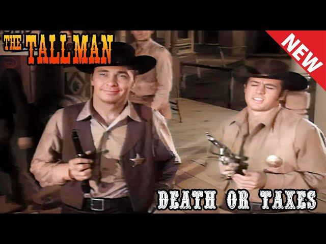 The Tall Man 2023 - S1E36 - Death or Taxes - Best Western Cowboy Full Episode Movie