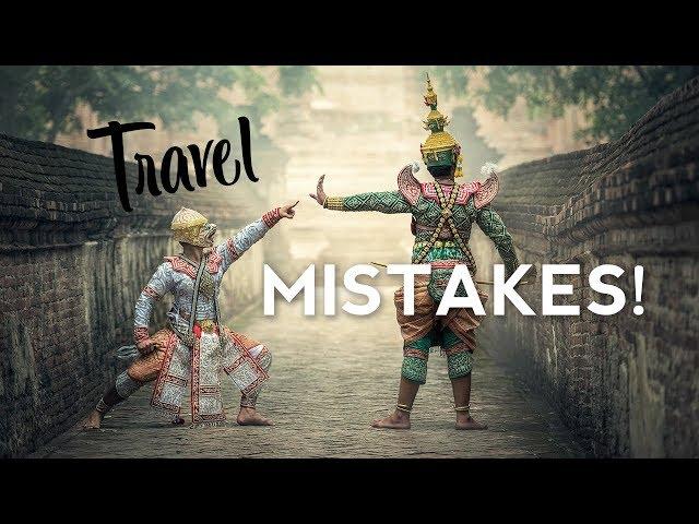 8 Biggest Travel Mistakes You Need to Stop Making