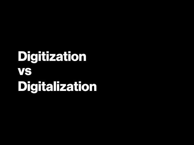 Digitization vs Digitalization: The problem Scopeworker solves for enterprise