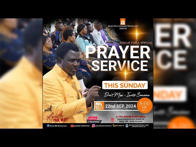 SPECIAL PRAYER SUNDAY SERVICE WITH APOSTLE PAUL M.E (22/09/2024)