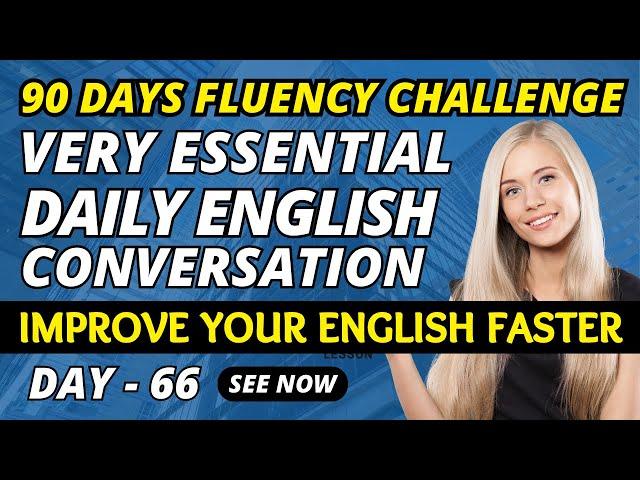 English Conversation To Speak Fluent English - 66 | Real English Conversation | English Speaking