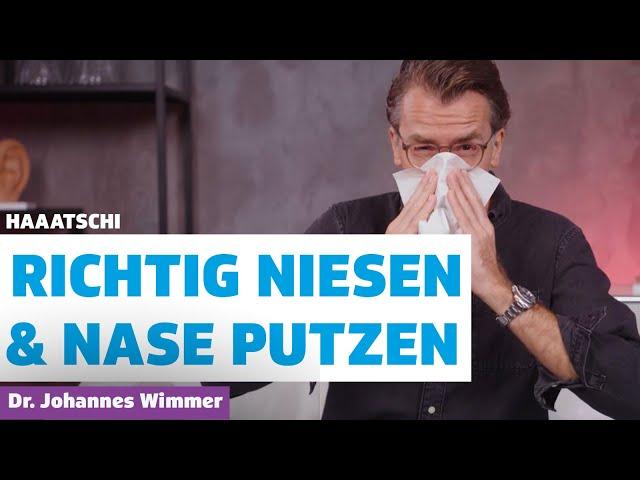 Haatschi – Diese Fehler solltest du beim Nase putzen und Niesen vermeiden! Dr. Johannes Wimmer