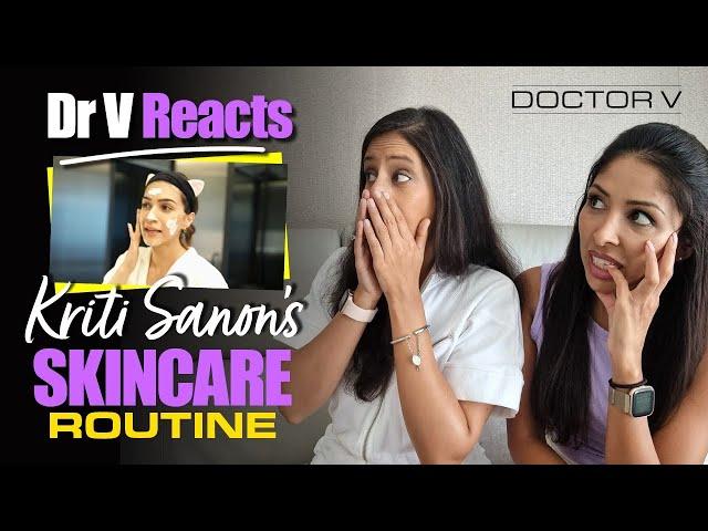 Doctor V - Dr V Reacts Kriti Sanon’s Skincare Routine | Skin Of Colour | Brown Or Black Skin