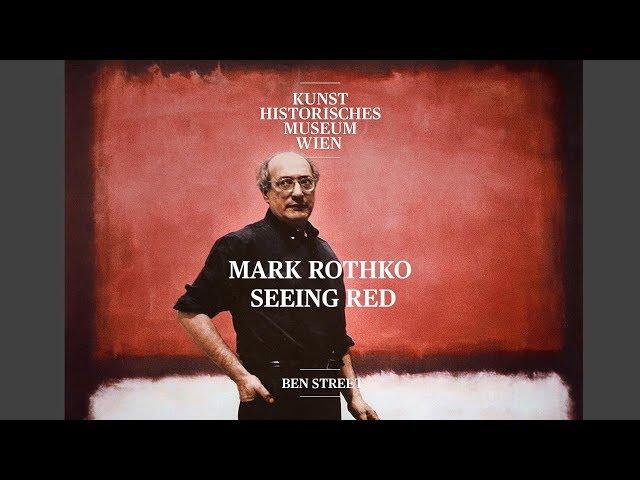 Ben Street - Mark Rothko seeing Red