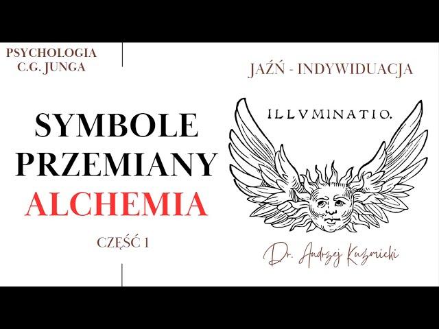 ALCHEMIA - archetypowa symbolika i przemina w psychologii C.G. Junga