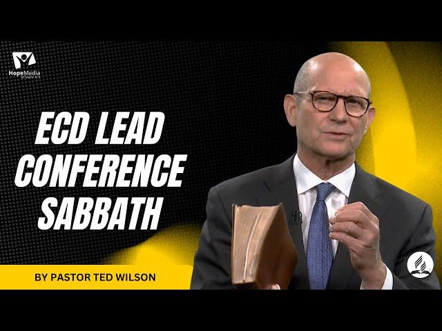 ECD LEAD CONFERENCE SABBATH || By Pr. Ted Wilson