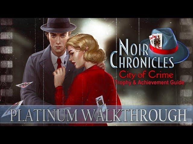 Noir Chronicles: City of Crime 100% Full Platinum Walkthrough | Trophy & Achievement Guide