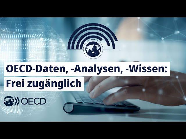 OECD-Daten, -Analysen, -Wissen: Frei zugänglich. Frei verwendbar.