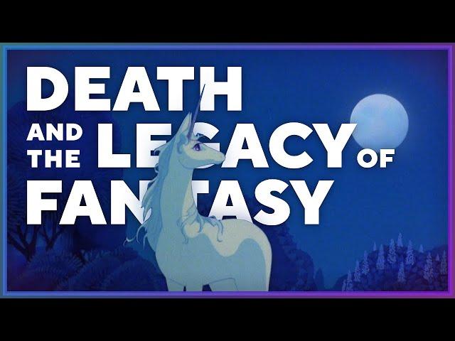 The Last Unicorn: Death and the Legacy of Fantasy