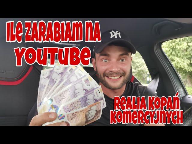 #Ile#zarabiam na youtube#realia kopań komercyjnych.