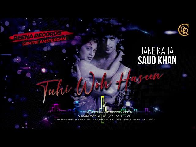 Jane Kaha I Saud Khan I Album Tuhi Woh Haseen I Reena Record Centre