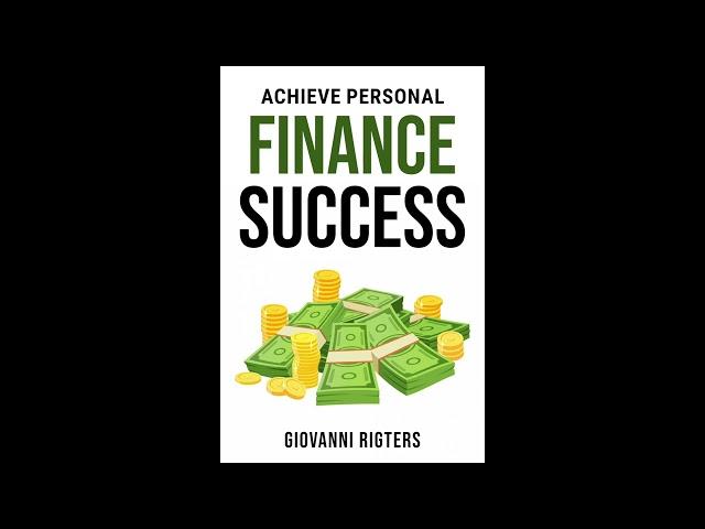 Achieve Personal Finance Success (Investing & Passive Income) | Audiobook