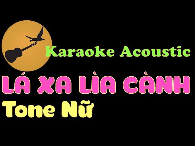 LÁ XA LÌA CÀNH Karaoke Tone Nữ ( ST: Lê Bảo Bình )