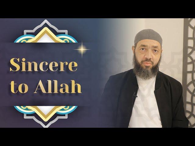 Being Sincere to Allah - Abdulwahid Stephenson