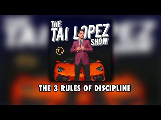 [The Best of Tai Lopez Show] The 3 Rules of Discipline