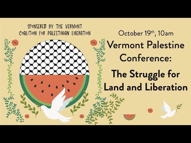 Vermont Palestine Conference: Palestine Today: War, Genocide, Resistance & Solidarity