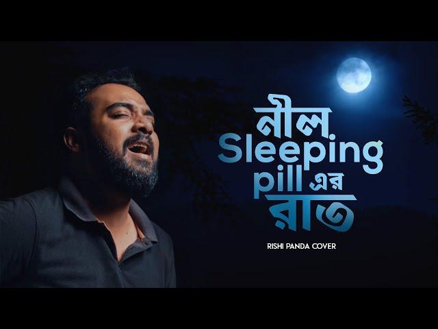 Nil sleeping pill er raat | Bonnie | Rishi Panda