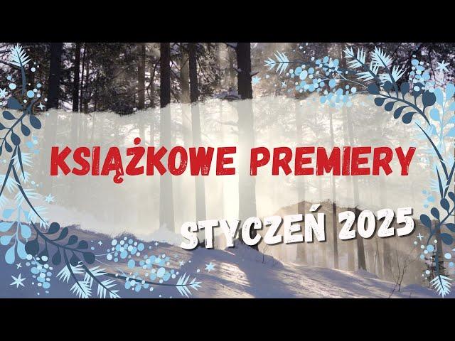 Premiery książkowe || Styczeń 2025 || Spokojny początek roku