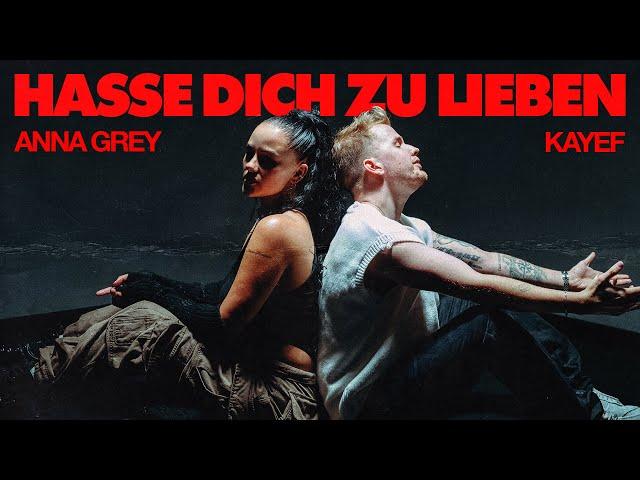 KAYEF x ANNA GREY - HASSE DICH ZU LIEBEN