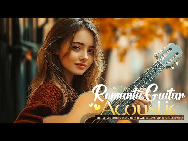 Top 100 Romantic Guitar Classics - Legendary Love Songs Collection  Authentic Relaxing Guitar