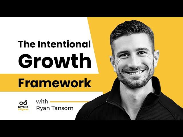 Unveiling the Path to Intentional Growth with Ryan Tansom