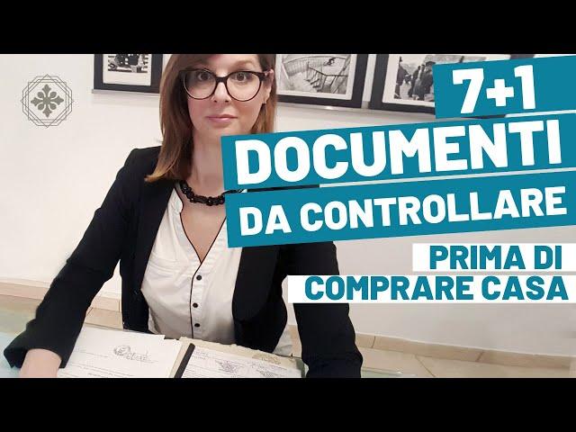 7+1 DOCUMENTI DA VALUTARE Prima di un Acquisto Immobiliare