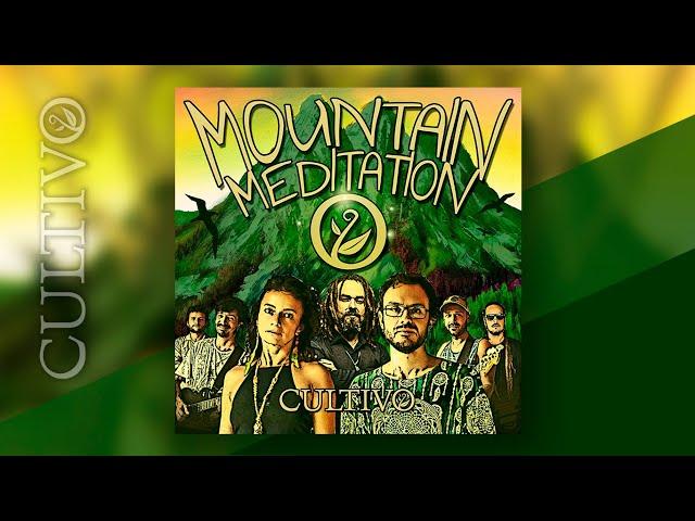 Cultivo part. Rodrigo Piccolo - Mountain Meditation (Vídeo Oficial)