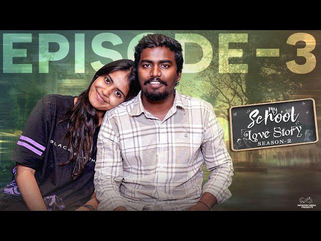 My School Love Story || Season 2 || Episode - 3 || Neeraj Bandari || Ananya Jinka || Infinitum Media