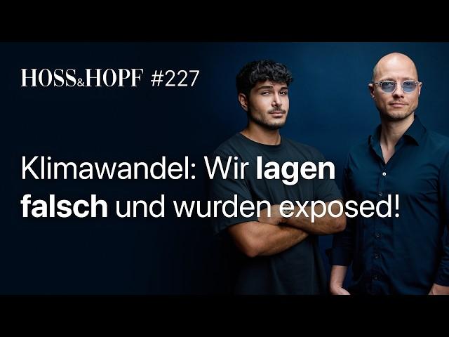 Wir wurden entlarvt: Klimawandel! - Hoss und Hopf #227