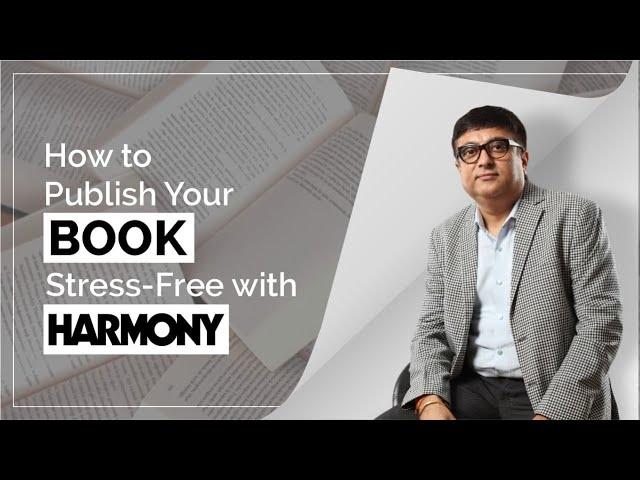 How to publish your book stress free | Rajesh Desai | Harmony Multimedia