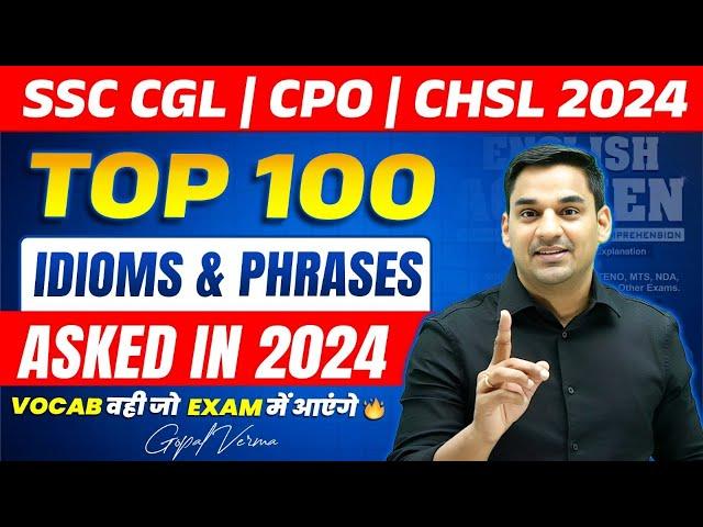 Top 100 Idioms and Phrases Asked in 2024 | Idioms and Phrases For SSC Exams | Gopal Verma #ssc #cgl