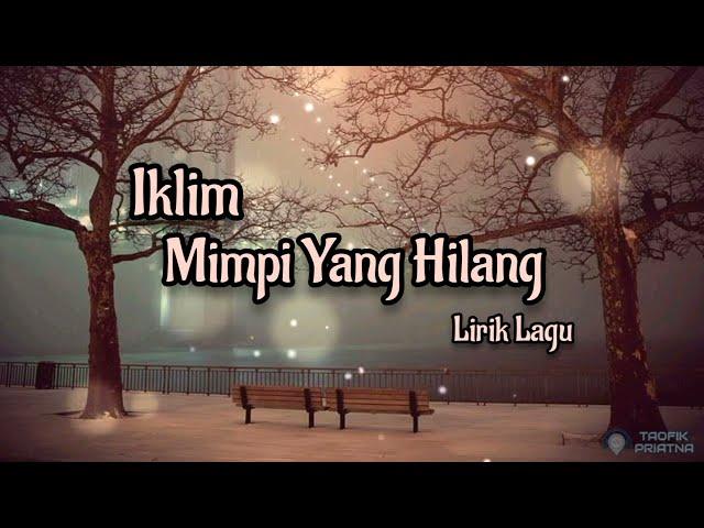 Mimpi Yang Hilang - Iklim (Lirik Lagu)