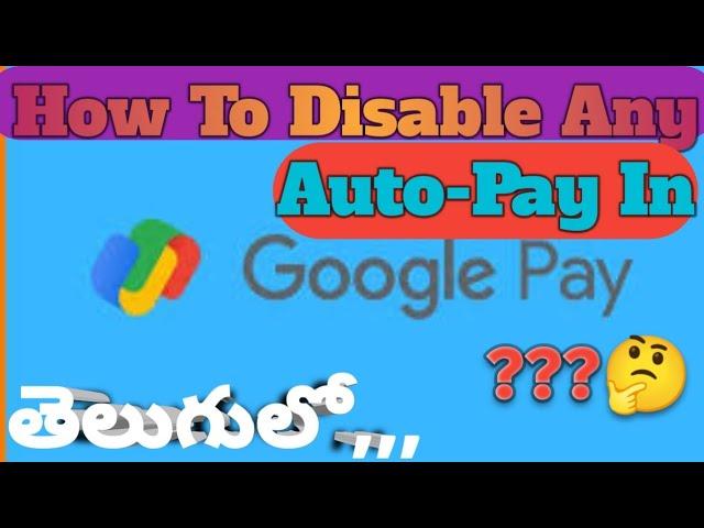 How To Disable Auto-Pay in G Pay Telugu | How To Disable Any Auto-Pay in Google Pay |#2024#gpay