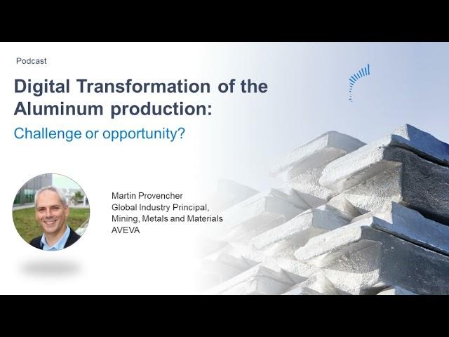 Digital Transformation of the Aluminum production: Challenge or opportunity?