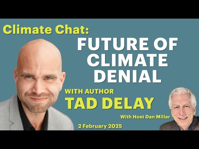 Future of Climate Denial with Tad DeLay