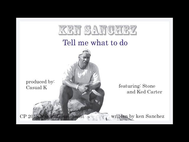 Ken Sanchez - Tell me what to do