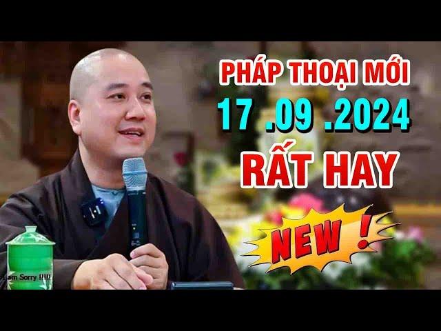 pháp thoại mới nhất"17 .09 .2024"Rất Hay"Thầy Thích Pháp hòa