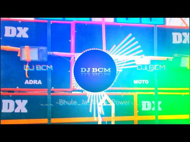 Bhule Ja Bhule Ja Sad  Ultra Power  Ful2 Humming Dance Roadshow DJ BCM Remix 2023