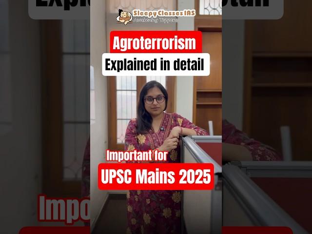 Agroterrorism Explained in detail |  UPSC Mains 2025 | Sleepyclasses IAS