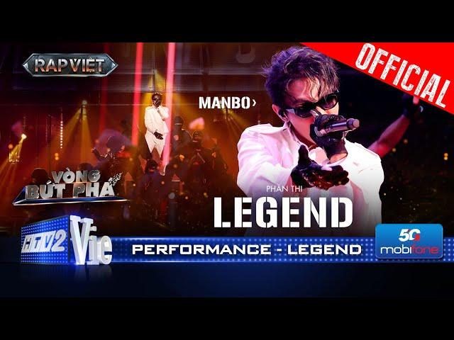 LEGEND - MANBO đi flow đỉnh khiến đối thủ phải dè chừng | Rap Việt 2024 [Performance]