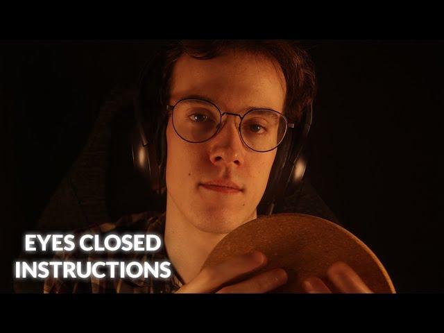 ASMR | More Eyes Closed Instructions With Some New Instructions 