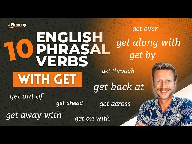 10 Powerful Phrasal Verbs with Get You Need to Know to Speak Natural English